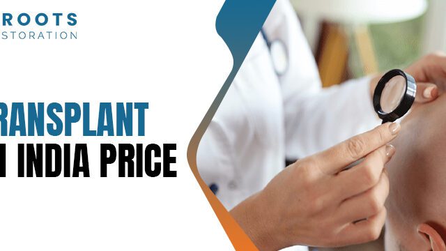 Hair Transplant Cost in India 2025: Average, Per Graft, and Full Transplant Price Breakdown