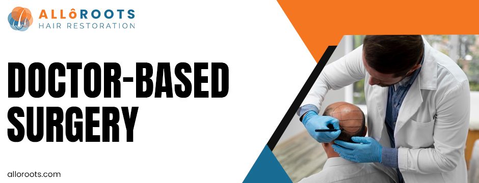 Doctor-based surgery